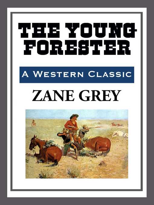 Title details for The Young Forester by Zane Grey - Available